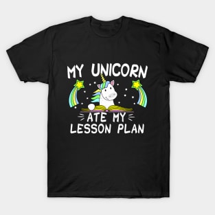 my unicorn ate my lesson plan , back to school teacher T-Shirt